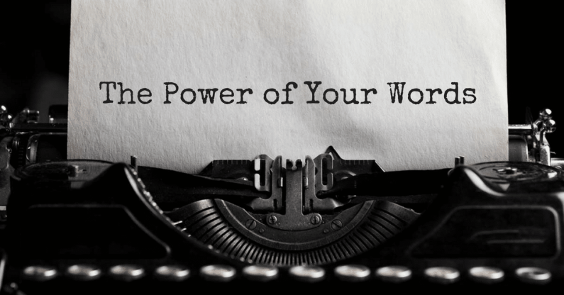 The Power of Your Words